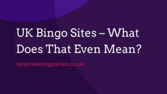 UK Bingo Sites - What Does That Even Mean?