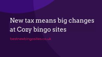 New tax means big changes at Cozy bingo sites