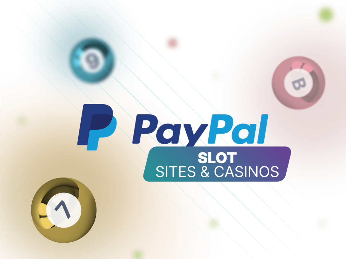 Paypal Slots Best UK Offers For Paypal Casinos